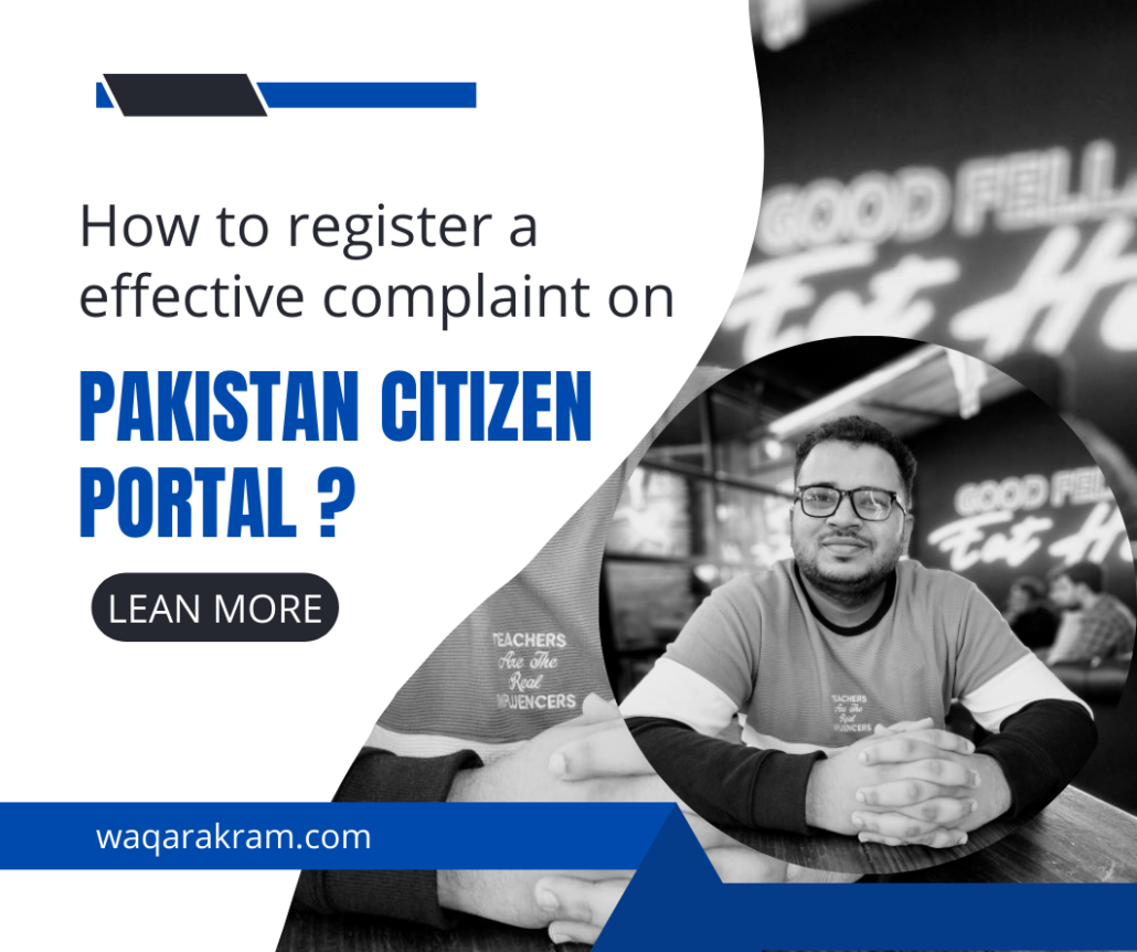 How to register a effective complaint on Pakistan Citizen Portal?